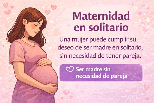 Maternidad en solitario: una decisión personal
