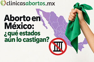 Aborto en México: ¿qué estados aún lo castigan?