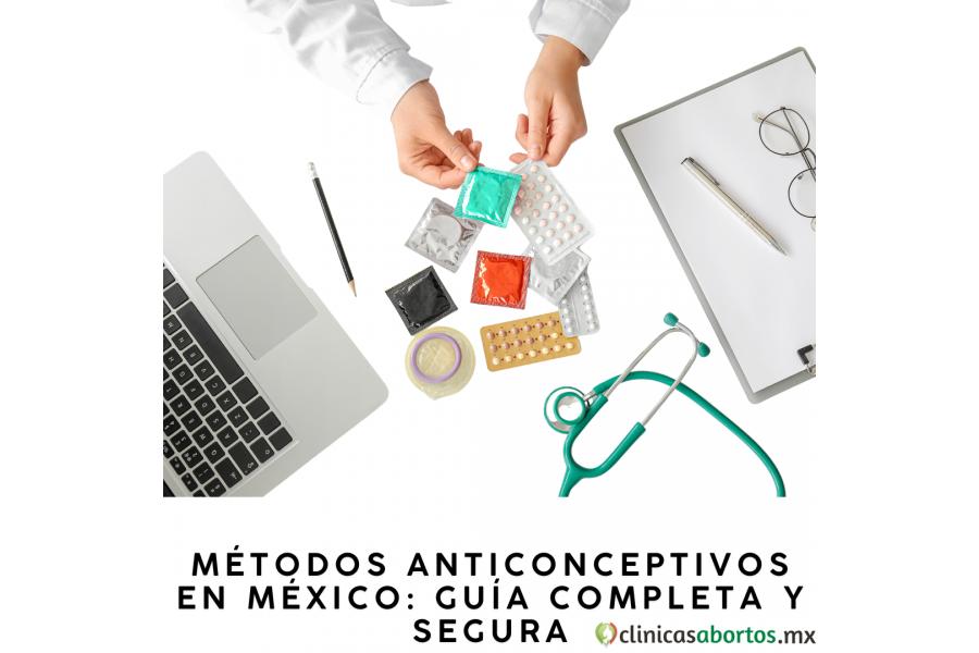 Métodos anticonceptivos en México: guía completa y segura