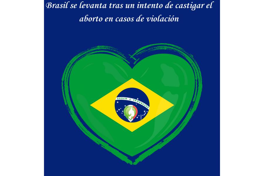 Brasil se levanta tras un intento de castigar el aborto en casos de violación