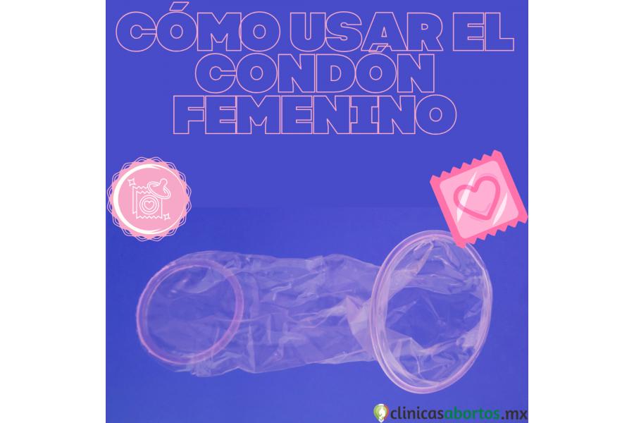 El condón femenino: cómo usarlo
