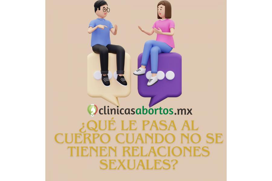 El cuerpo cuando no se tienen relaciones sexuales