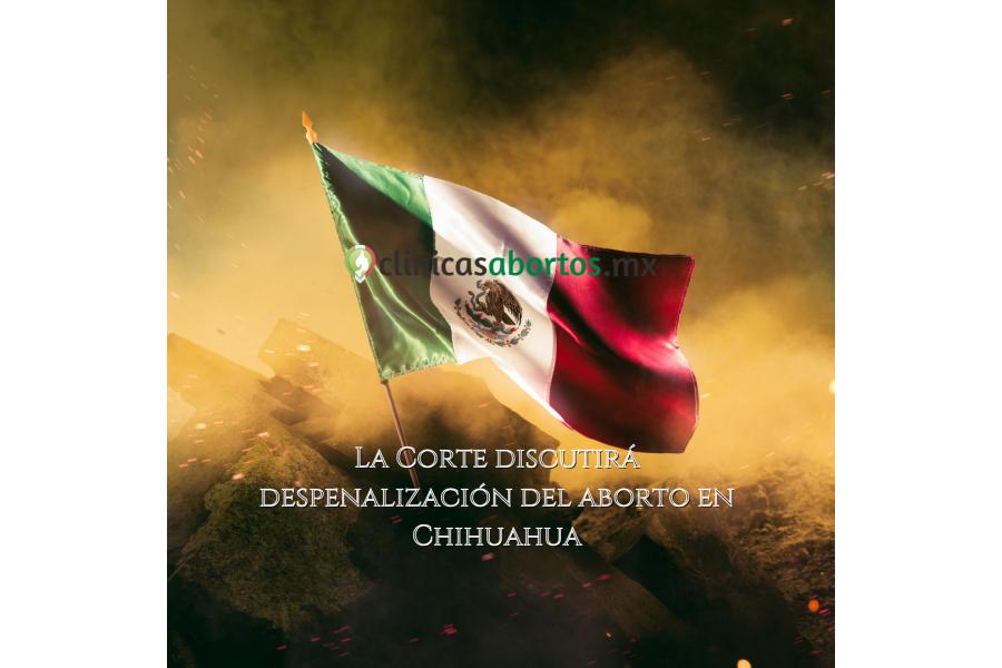 La Corte discutirá despenalización del aborto en Chihuahua
