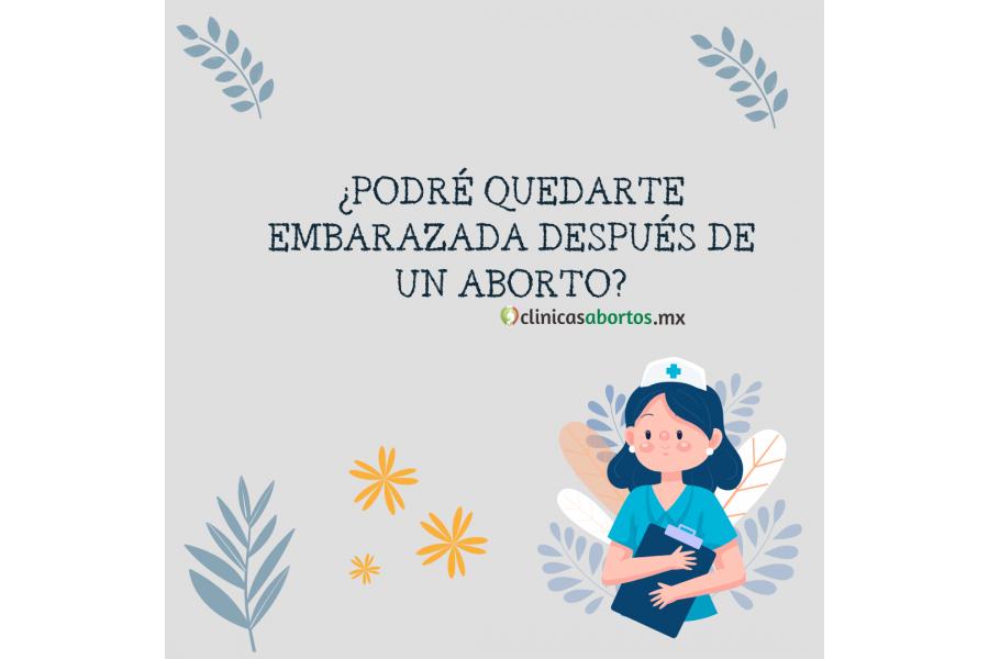 ¿Podré quedarte embarazada después de un aborto?