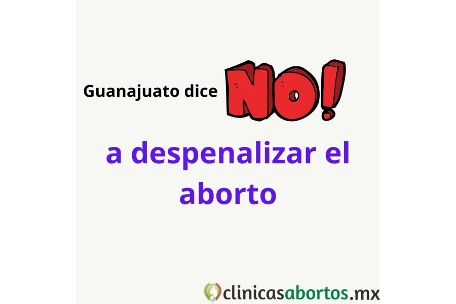 Guanajuato dice no a despenalizar el aborto