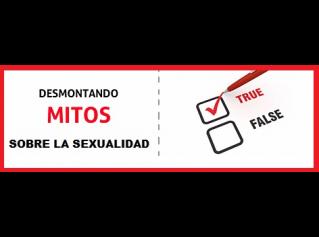 Desmontando Mitos en torno a las relaciones sexuales